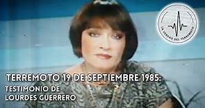 Terremoto en México 1985 | Testimonio de Lourdes Guerrero