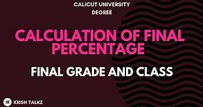 How to Calculate Degree Final percentage, Grade and Class