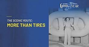 Goodyear: 125 Years in Motion - The Scenic Route: More Than Tires