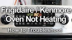 Frigidaire Oven Not Heating - How to Troubleshoot