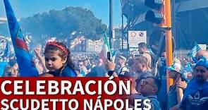 NÁPOLES | Así fue la FIESTA en Nápoles por el SCUDETTO | AS