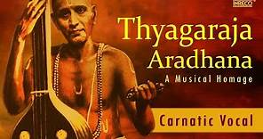Popular Thyagaraja Aradhana, Keerthanalu | Carnatic Classical Devotional Songs