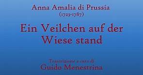Anna Amalia di Prussia (1723-1787) - Ein Veilchen auf der Wiese stand
