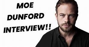 Moe Dunford Interview!! (2023!)