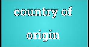 Country of origin Meaning