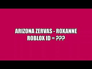 What Is The Id Code For Roxanne On Roblox - roblox song id roxanne