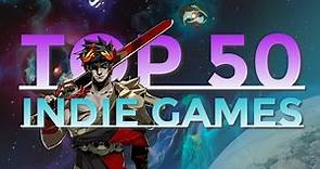 Top 50 Indie Games