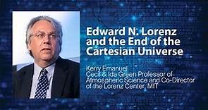 MIT on Chaos and Climate: Edward N. Lorenz and the End of the Cartesian Universe