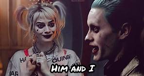Joker & Harley Quinn - Him & I