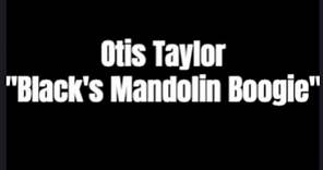 Otis Taylor: "Black's Mandolin Boogie" - Definition of a Circle