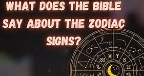 What does the Bible say about the zodiac signs?