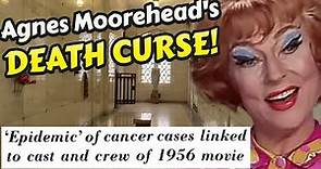 AGNES MOOREHEAD Death! - Life & The CURSED MOVIE