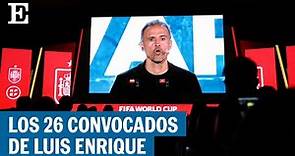 La lista de España para el Mundial de Qatar: los 26 jugadores de Luis Enrique | El País