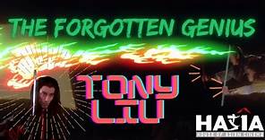 Tony Liu, the Forgotten Genius