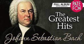Johann Sebastian Bach - The Greatest Hits (Full album)