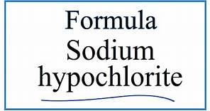 How to Write the Formula for Sodium hypochlorite