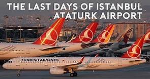 The Last Days of Istanbul Ataturk Airport