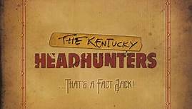 The Kentucky Headhunters - That's A Fact Jack!