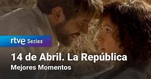 14 de Abril. La República: 1x01 - Mejores Momentos | RTVE Series