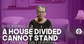 A House Divided Cannot Stand - Daily Devotion