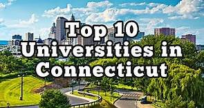 Top 10 Universities in Connecticut l CollegeInfo