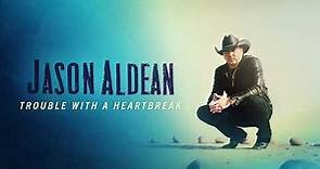 Jason Aldean - Trouble With A Heartbreak (Official Audio)