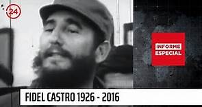Informe Especial: Fidel Castro 1926 - 2016 | 24 Horas TVN Chile