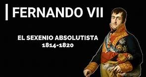 HISTORIA de ESPAÑA // El SEXENIO ABSOLUTISTA 1814 -1820 || Fernando VII.