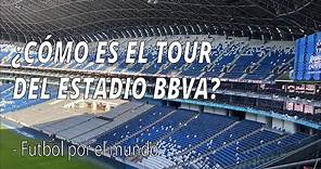 Tour Estadio BBVA De Monterrey - Futbol Por el Mundo