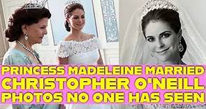 Princess Madeleine married Christopher O'Neill photos no one has seen