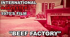 1970's International Harvester Farm Equipment Film Beef Factory