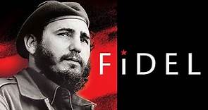 Fidel | Trailer | Documentary | Cinema Libre