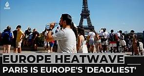 France hot weather: Paris is Europe's 'deadliest' city in heatwave