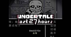【UNDERTALE The Last 27 Hours】Qualifie -Shop SANS Fight (Official)