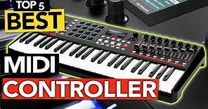 ✅ TOP 5 Best Midi Keyboard Controller 2024 [ Buyer's Guide ]