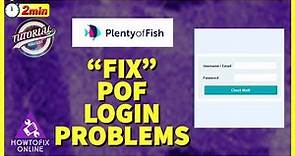 POF Login Issue: How to Fix POF Login Problems 2022?