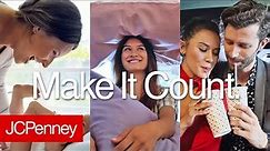 Make It Count | JCPenney