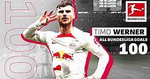 Timo Werner - All 100 Goals