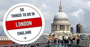 LONDON TRAVEL GUIDE | Top 50 Things To Do In London, England