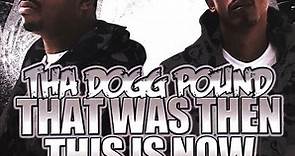 Tha Dogg Pound - That Was Then This Is Now