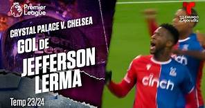 Goal Jefferson Lerma - Crystal Palace v. Chelsea 23-24 | Premier League | Telemundo Deportes
