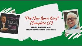 "The New Born King" (Complete LP) - Jerry Barnes with Ralph Carmichael