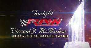 The Vincent J. McMahon Legacy of Excellence Award will be presented tonight on Raw