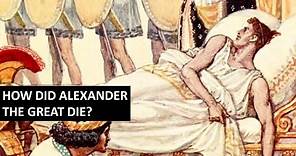 How did Alexander the Great die? A doctor investigates.