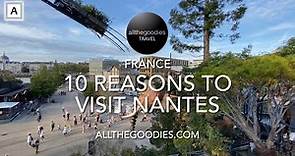10 Reasons to visit Nantes, France | Allthegoodies.com
