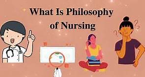 What Is Nursing Philosophy?