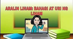 ARALIN SA FILIPINO: LIHAM - BAHAGI AT URI NG LIHAM