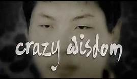 Crazy Wisdom: The Life and Times of Chogyam Trungpa Rinpoche (Full Documentary)
