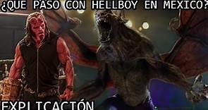 ¿Qué Pasó con Hellboy en México? EXPLICACIÓN | La Epica Historia de Hellboy en México EXPLICADA