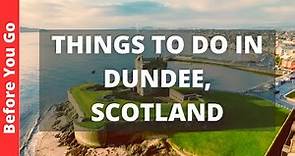 Dundee Scotland Travel Guide: 11 BEST Things To Do In Dundee, UK